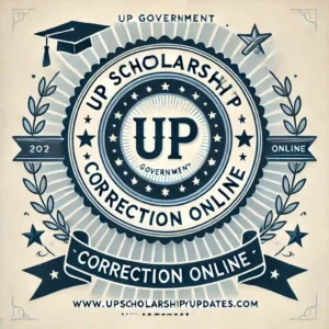 Read more about the article UP Scholarship Correction Online, Edit Form 2024