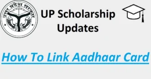 Read more about the article How to Link Aadhaar Card with UP Scholarship Bank Account