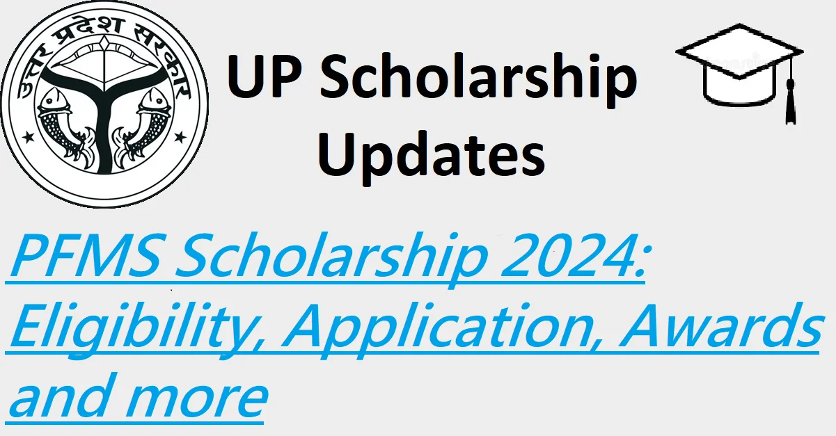 PFMS Scholarship 2024: Eligibility, Application, Awards and more