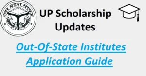 Read more about the article Exclusive: UP Scholarship Out-of-State Institutes Application Guide