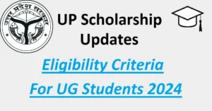 Read more about the article UP Scholarship Eligibility Criteria for UG Students 2024