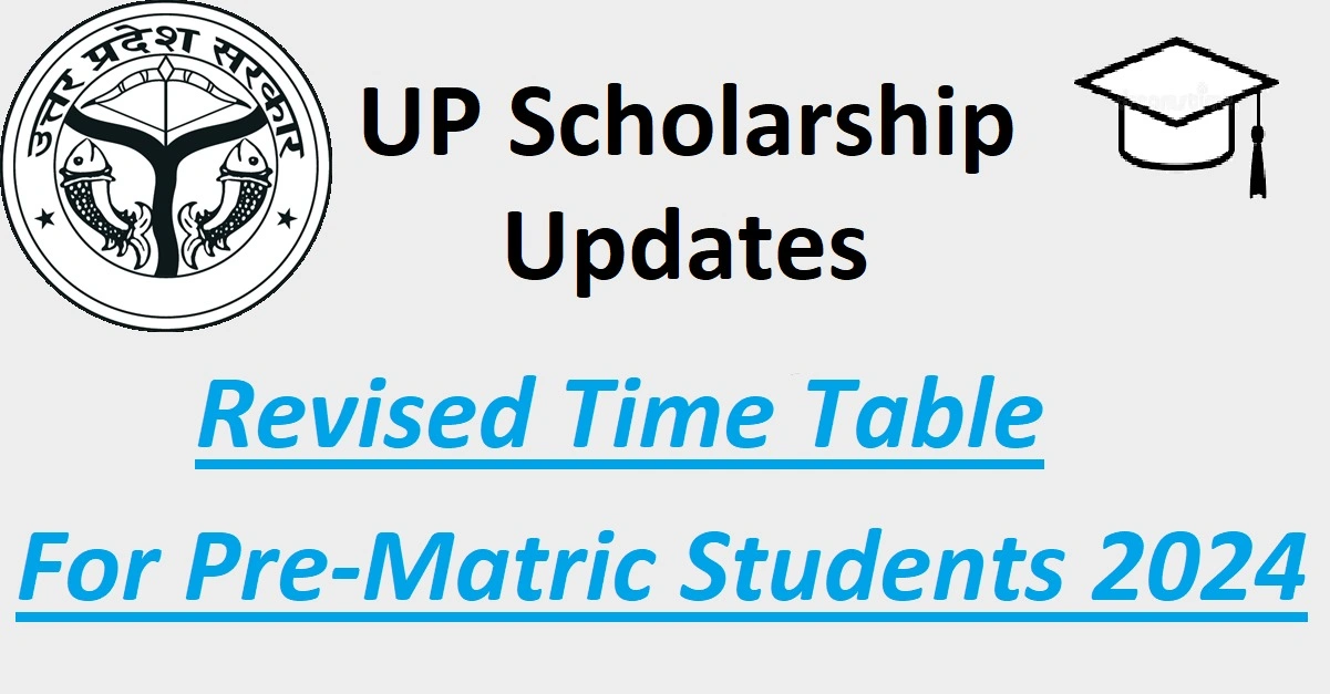 UP Scholarship Revised Time table Pre-matric Students 2024