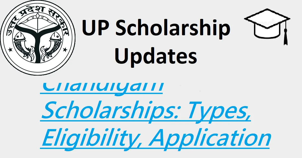 Chandigarh Scholarships: Types, Eligibility, Application