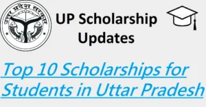 Read more about the article Top 10 Scholarships for Students in Uttar Pradesh