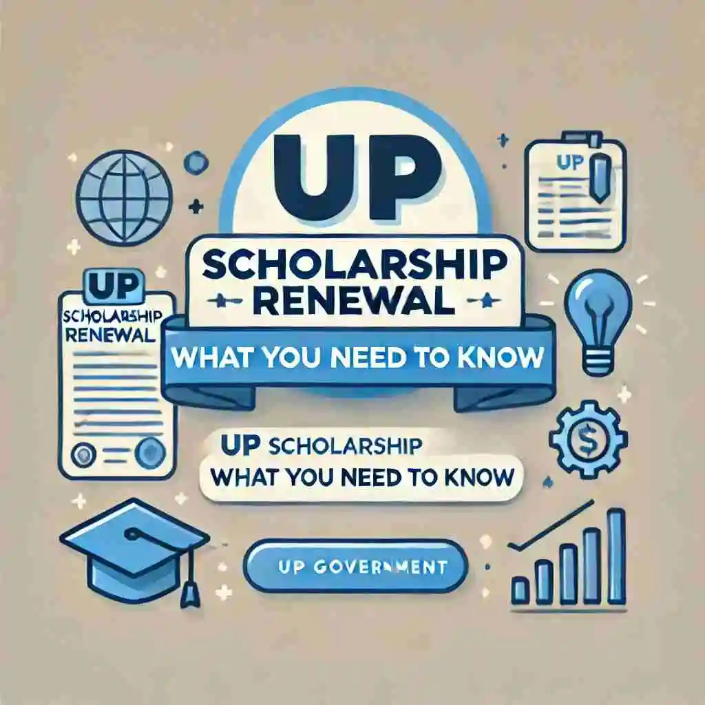 UP Scholarship Renewal for 2024-25: What You Need to Know