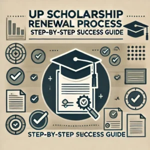 Read more about the article UP Scholarship Renewal Process: Step-by-Step Success Guide