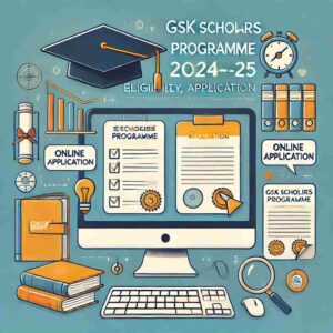 Read more about the article GSK Scholars Programme 2024-25: Eligibility, Application