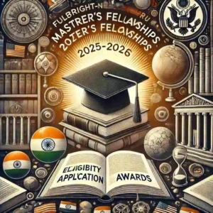 Read more about the article Fulbright-Nehru Master’s Fellowships 2025-2026: Eligibility, Application, Awards