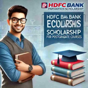 Read more about the article HDFC Bank Parivartan ECSS Scholarship for Postgraduate Courses