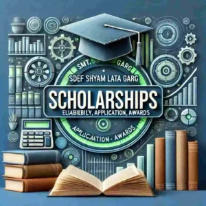 Read more about the article SDEF Smt. Shyam Lata Garg Scholarships: Eligibility, Application, Awards